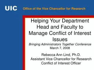 Rebecca Ann Lind, Ph.D. Assistant Vice Chancellor for Research Conflict of Interest Officer