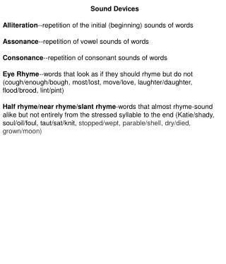 Sound Devices Alliteration --repetition of the initial (beginning) sounds of words