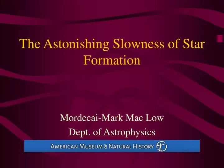 the astonishing slowness of star formation