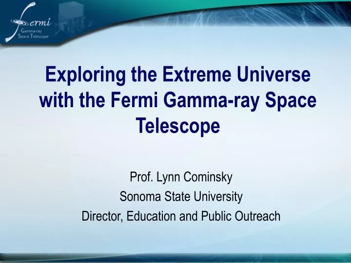 exploring the extreme universe with the fermi gamma ray space telescope