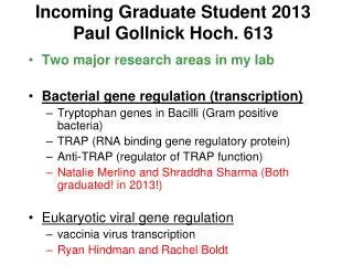 Incoming Graduate Student 2013 Paul Gollnick Hoch. 613