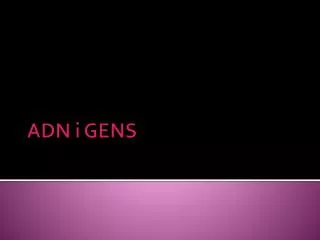 adn i gens