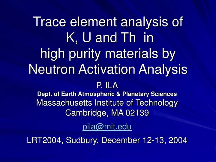 trace element analysis of k u and th in high purity materials by neutron activation analysis