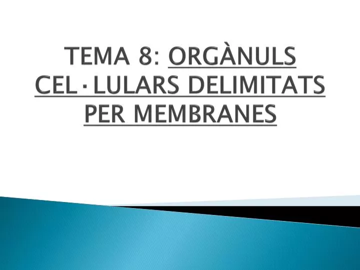 tema 8 org nuls cel lulars delimitats per membranes