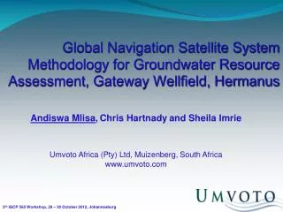 Andiswa Mlisa , Chris Hartnady and Sheila Imrie Umvoto Africa (Pty) Ltd, Muizenberg, South Africa