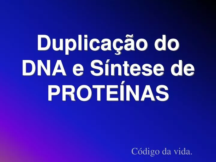 duplica o do dna e s ntese de prote nas