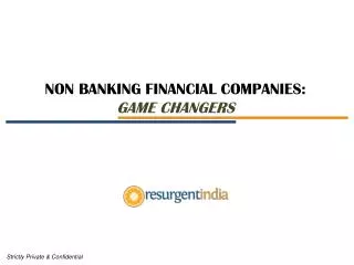 NON BANKING FINANCIAL COMPANIES: GAME CHANGERS