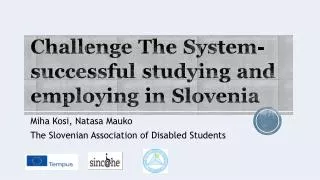 Challenge The System- successful studying and employing in Slovenia