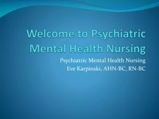 Welcome to Psychiatric Mental Health Nursing