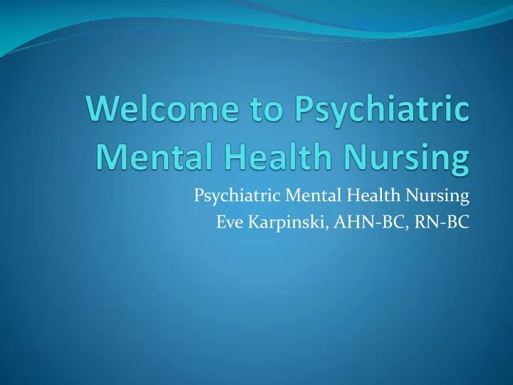 welcome to psychiatric mental health nursing