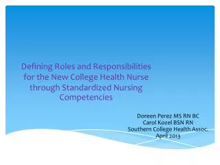 Doreen Perez MS RN BC Carol Kozel BSN RN Southern College Health Assoc. April 2013