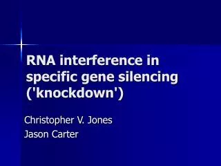 RNA interference in specific gene silencing ('knockdown')