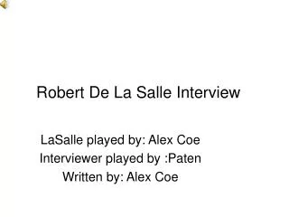 Robert De La Salle Interview