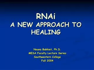 RNAi A NEW APPROACH TO HEALING