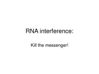 RNA interference: