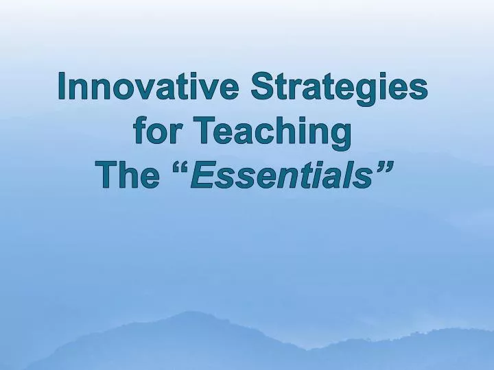 innovative strategies for teaching the essentials
