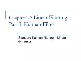 Chapter 27: Linear Filtering - Part I: Kalman Filter