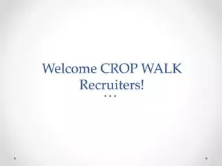 Welcome CROP WALK Recruiters!