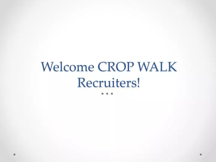 welcome crop walk recruiters