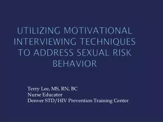 utilizing motivational interviewing techniques to address sexual risk behavior