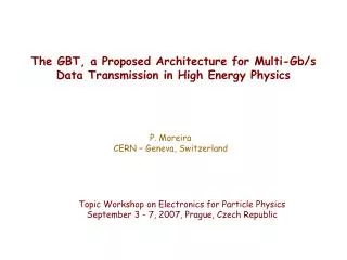 The GBT, a Proposed Architecture for Multi-Gb/s Data Transmission in High Energy Physics