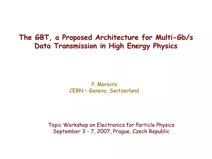 the gbt a proposed architecture for multi gb s data transmission in high energy physics