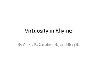 Virtuosity in Rhyme