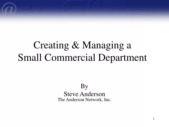 creating managing a small commercial department