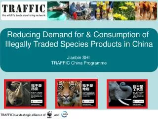 Reducing Demand for &amp; Consumption of Illegally Traded Species Products in China Jianbin SHI