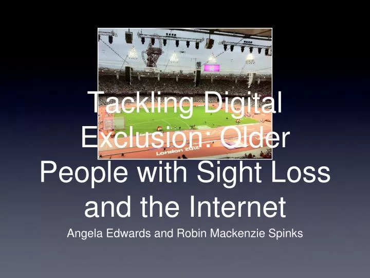 tackling digital exclusion older people with sight loss and the internet