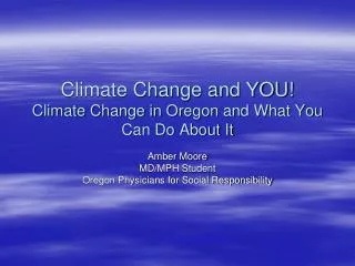 Climate Change and YOU! Climate Change in Oregon and What You Can Do About It