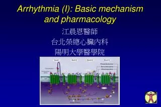 Arrhythmia (I): Basic mechanism and pharmacology