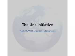 The Link Initiative Youth HIV/AIDS education and awareness