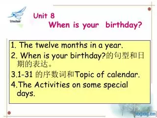 Unit 8 When is your birthday?