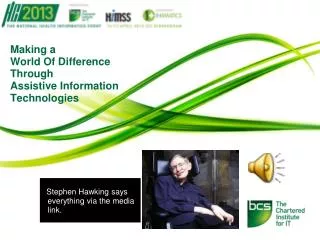 Making a World Of Difference Through Assistive Information Technologies