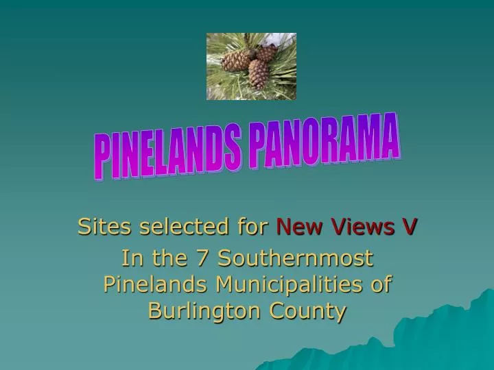sites selected for new views v in the 7 southernmost pinelands municipalities of burlington county
