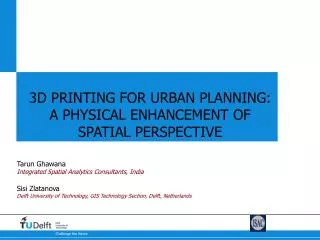 3D PRINTING FOR URBAN PLANNING: A PHYSICAL ENHANCEMENT OF SPATIAL PERSPECTIVE