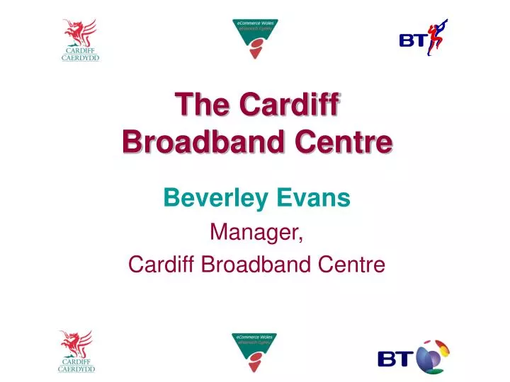 the cardiff broadband centre
