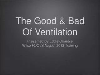 The Good &amp; Bad Of Ventilation
