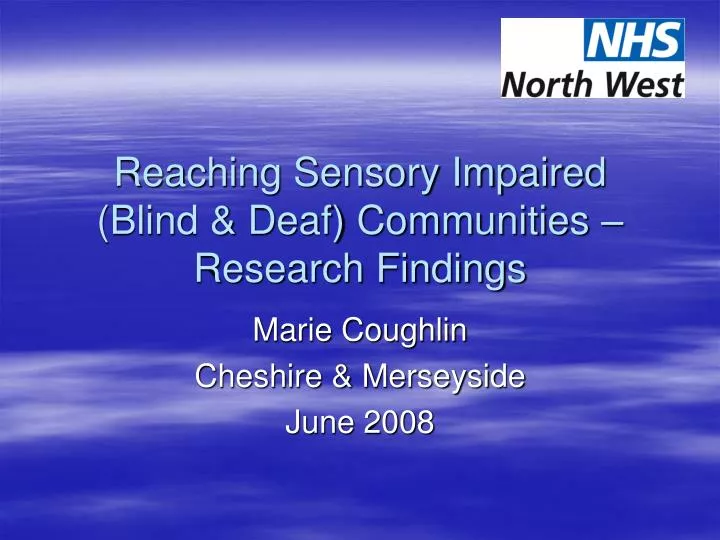 reaching sensory impaired blind deaf communities research findings