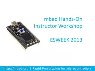 mbed Hands-On Instructor Workshop ESWEEK 2013