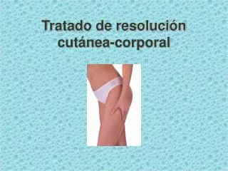 tratado de resoluci n cut nea corporal