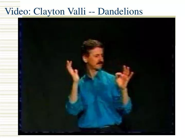 video clayton valli dandelions