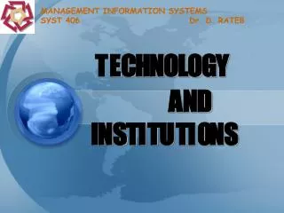 MANAGEMENT INFORMATION SYSTEMS SYST 406				 Dr. D. RATEB