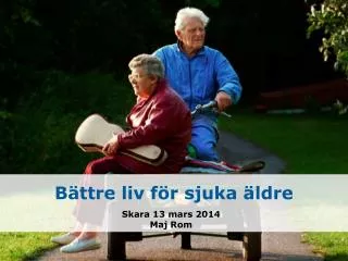 b ttre liv f r sjuka ldre
