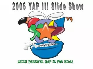 2006 YAP III Slide Show