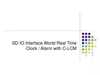 sd io interface world real time clock alarm with c lcm