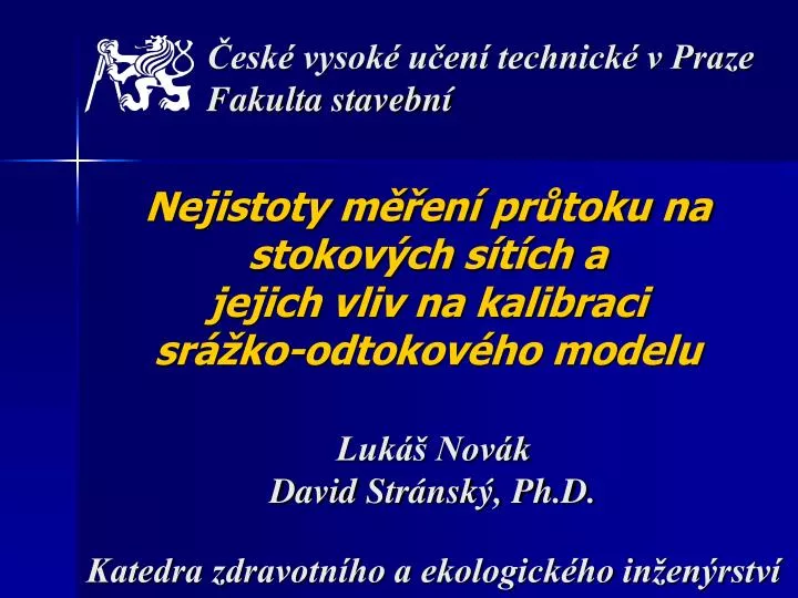 nejistoty m en pr toku na stokov ch s t ch a jejich vliv na kalibraci sr ko odtokov ho modelu