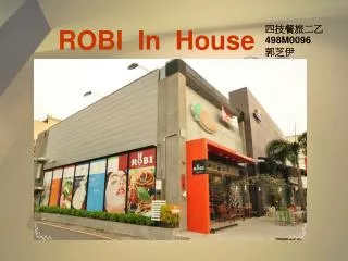 ROBI In House