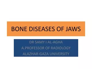 BONE DISEASES OF JAWS